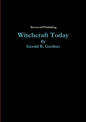 Witchcraft Today 1447824466 Book Cover