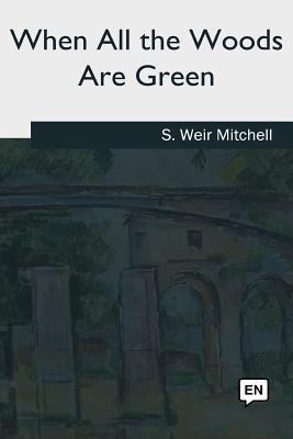 When All the Woods Are Green 1985033771 Book Cover