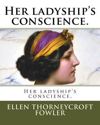 Her ladyship's conscience. 198525431X Book Cover