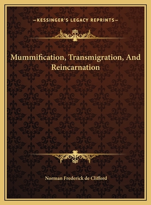 Mummification, Transmigration, And Reincarnation 1169529267 Book Cover