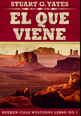 El Que Viene (Reuben Cole n° 1) (Spanish Edition) [Spanish]            Book Cover