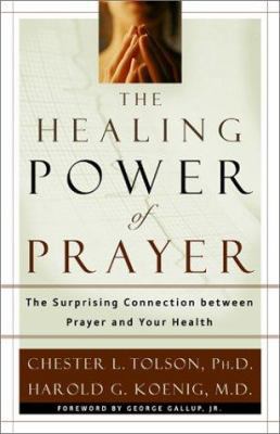 The Healing Power of Prayer: The Surprising Con... 0801012554 Book Cover
