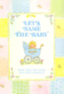 Let's Name the Baby 0837850991 Book Cover