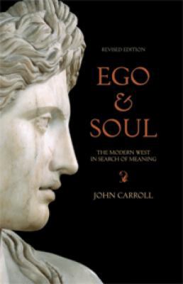 Ego & Soul: The Modern West in Search of Meaning 1921372303 Book Cover