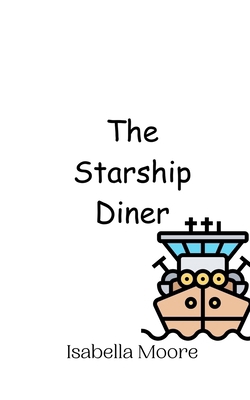 The Starship Diner 990801367X Book Cover