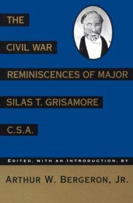 The Civil War Reminiscences of Major Silas T. G... 0807118176 Book Cover