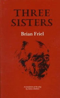 Three Sisters: A Translation of the Play 0904011267 Book Cover