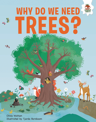 Why Do We Need Trees?: An Illustrated Guide 1916598994 Book Cover
