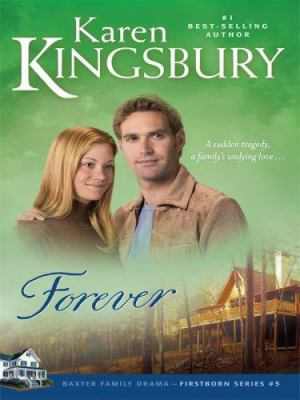 Forever: Baxter Family Drama: Firstborn, Book 5 [Large Print] 0786296755 Book Cover