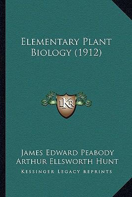 Elementary Plant Biology (1912) 1164591126 Book Cover