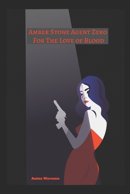 Amber Stone Agent Zero: For The Love of Blood Book Cover
