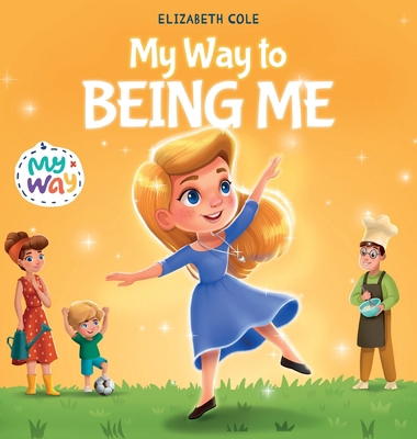 My Way to Being Me: An Inspirational Kids' Book... 1967836973 Book Cover