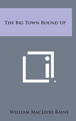 The Big Town Round Up 1258924587 Book Cover