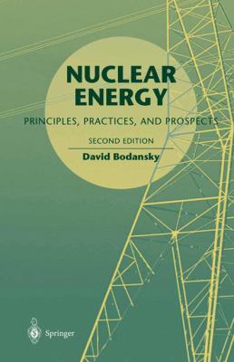 Nuclear Energy: Principles, Practices, and Pros... 1441919244 Book Cover