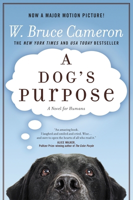 A Dog's Purpose: A Novel for Humans 0765330342 Book Cover