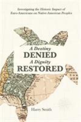 A Destiny Denied... A Dignity Restored 0578430614 Book Cover