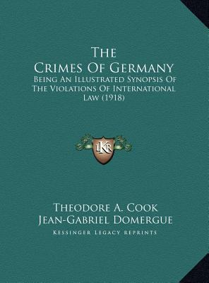 The Crimes Of Germany: Being An Illustrated Syn... 1169749615 Book Cover