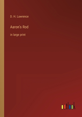 Aaron's Rod: in large print 336833218X Book Cover