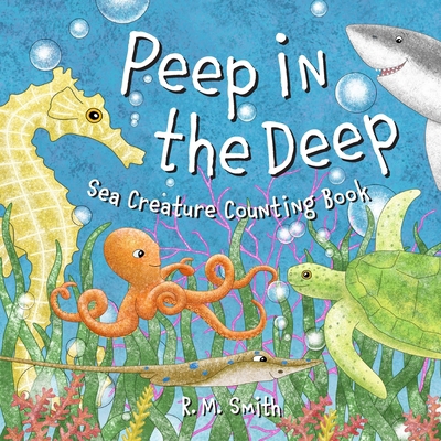 Peep in the Deep: Sea Creature Counting Book 0988290928 Book Cover