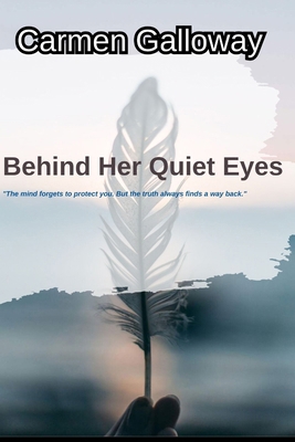 Behind Her Quiet Eyes            Book Cover