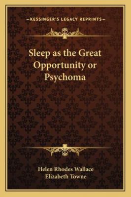 Sleep as the Great Opportunity or Psychoma 1162738472 Book Cover