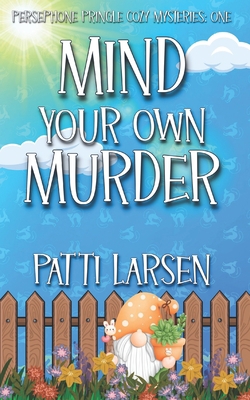 Mind Your Own Murder 1989925766 Book Cover