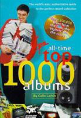 All Time Top 1000 Albums: The World's Most Auth... 0753502585 Book Cover