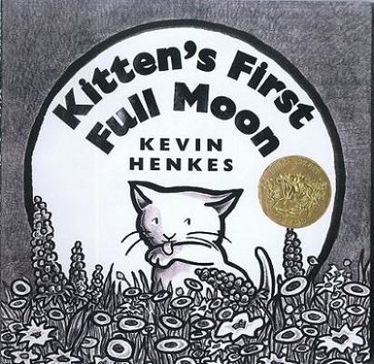 Kitten's First Full Moon. Kevin Henkes 141691109X Book Cover
