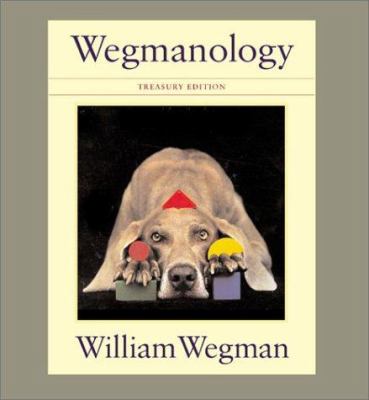 Wegmanology, Treasury Edition 0786804505 Book Cover