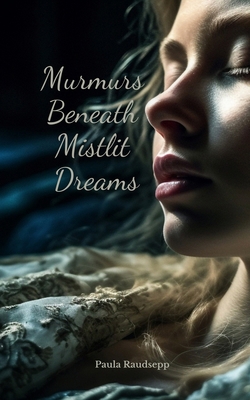 Murmurs Beneath Mistlit Dreams B0DQQZL39G Book Cover