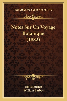 Notes Sur Un Voyage Botanique (1882) [French] 1167397746 Book Cover