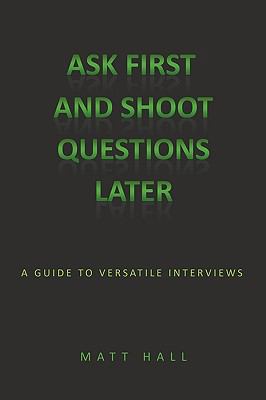 Ask First & Shoot Questions Later: A Guide to V... 143898507X Book Cover