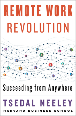 Remote Work Revolution: Succeeding from Anywhere 0063068303 Book Cover