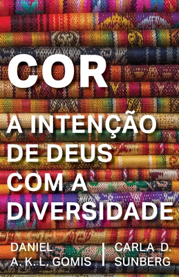 Cor: A Intenção de Deus com a Diversidade [Portuguese] 1563449781 Book Cover