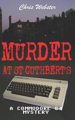 Murder at St Cuthbert's: A Commodore 64 Mystery... 1980323194 Book Cover