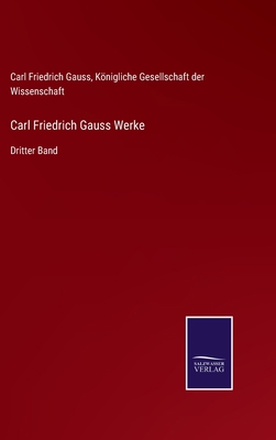 Carl Friedrich Gauss Werke: Dritter Band [German] 375254497X Book Cover