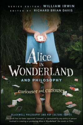 Alice in Wonderland and Philosophy: Curiouser a... B0092G9EPU Book Cover