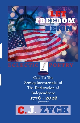 Let Freedom Reign: Ode To The Semiquincentennia... B0FD3FJYYK Book Cover