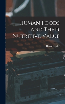 Human Foods and Their Nutritive Value 101692934X Book Cover