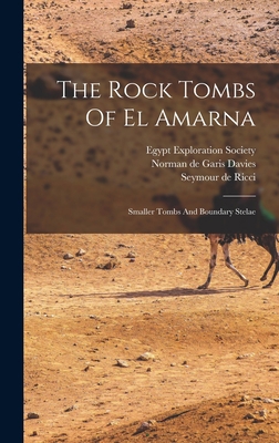 The Rock Tombs Of El Amarna: Smaller Tombs And ... 1016014724 Book Cover