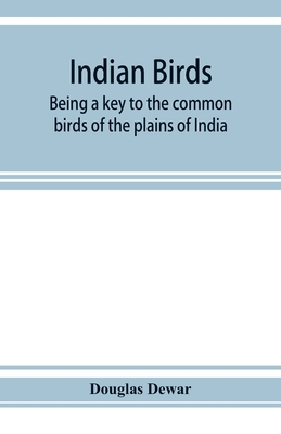Indian birds; being a key to the common birds o... 935392569X Book Cover