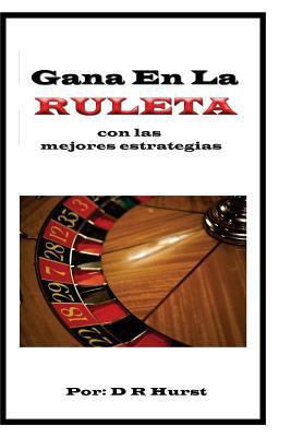 Gana en la Ruleta: con las mejores estrategias [Spanish] 1523906650 Book Cover