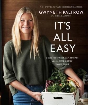 GWYNETH PALTROW IT'S ALL EASY: DELICIOUS WEEKDA... 0751555495 Book Cover