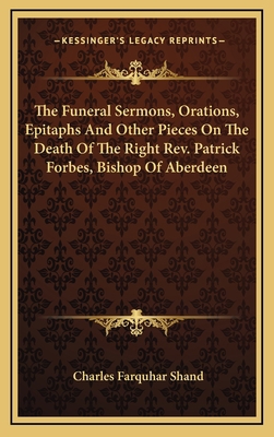 The Funeral Sermons, Orations, Epitaphs and Oth... 1163873632 Book Cover