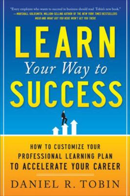 Learn Your Way to Success: How to Customize You... 0071782257 Book Cover