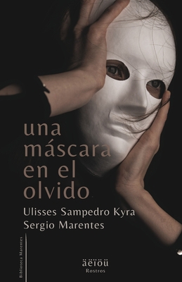 Una máscara en el olvido [Spanish] B0CHLLJ7TQ Book Cover