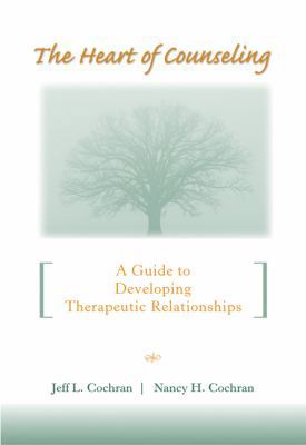 The Heart Of Counseling: A Guide To Developing ... 0534625770 Book Cover