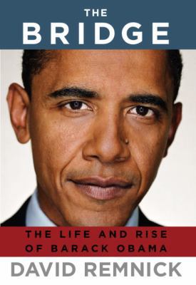 The Bridge: The Life and Rise of Barack Obama 1400043603 Book Cover