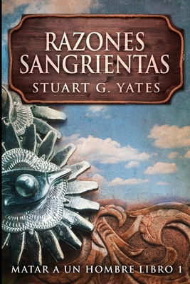 Razones Sangrientas (Matar A Un Hombre Libro 1) [Spanish] 1034389459 Book Cover