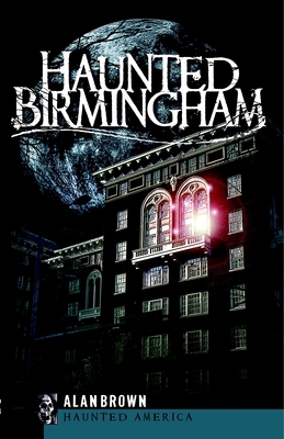 Haunted Birmingham 1596296143 Book Cover